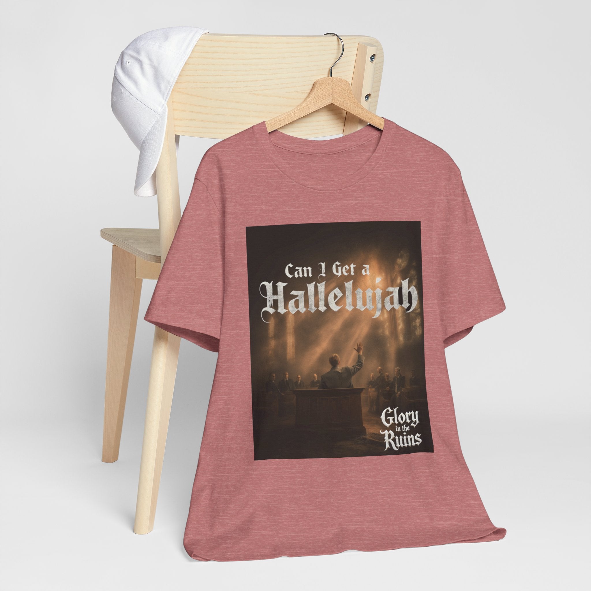 Can I Get A Hallelujah - Glory Ruins T-Shirt