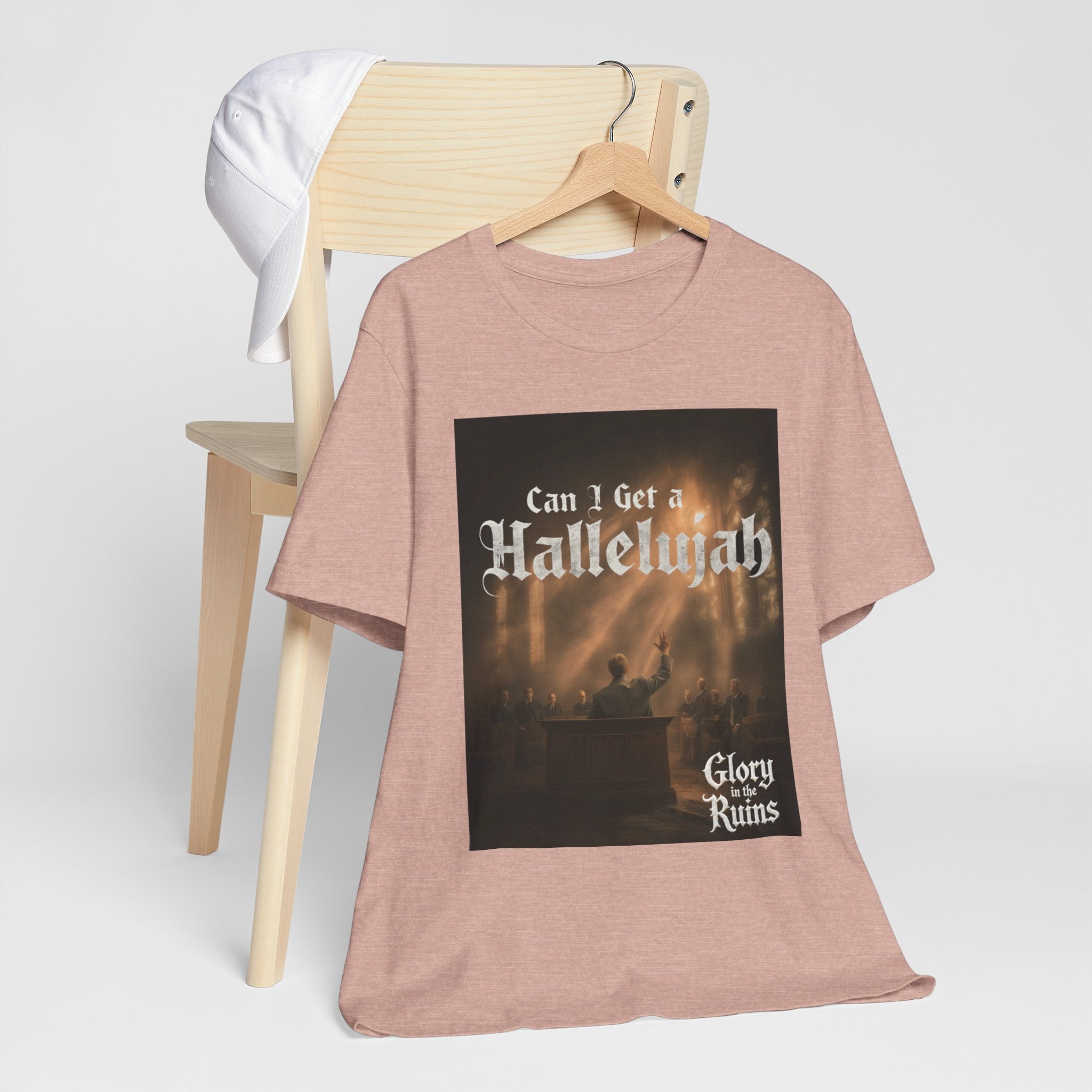 Can I Get A Hallelujah - Glory Ruins T-Shirt