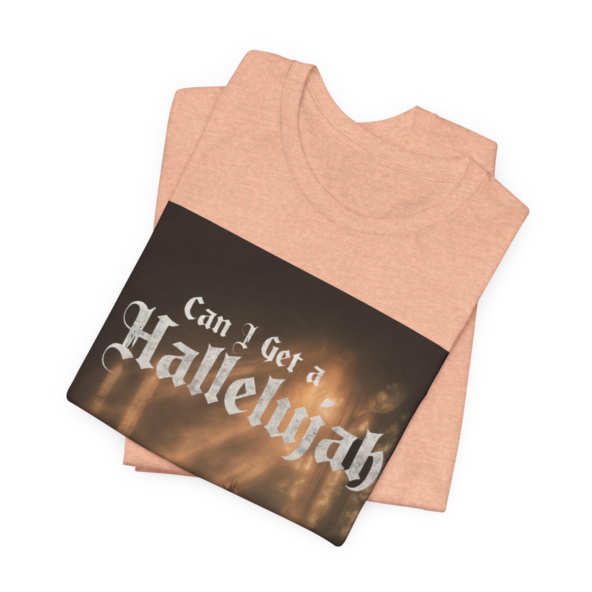 Can I Get A Hallelujah - Glory Ruins T-Shirt