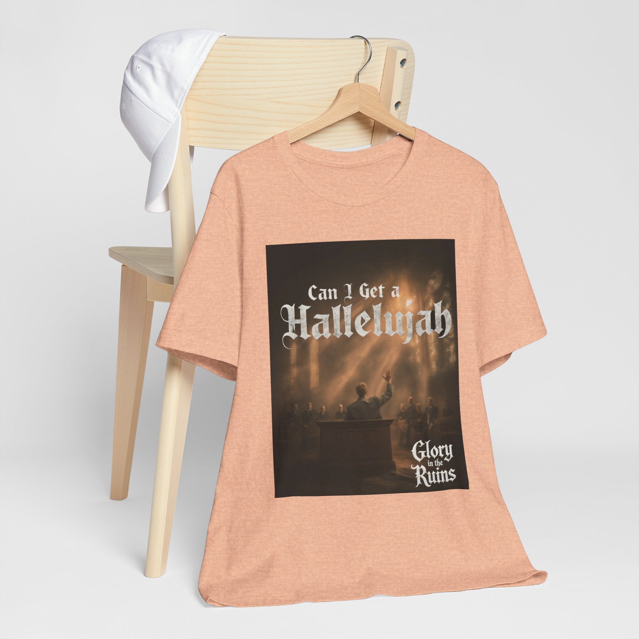 Can I Get A Hallelujah - Glory Ruins T-Shirt