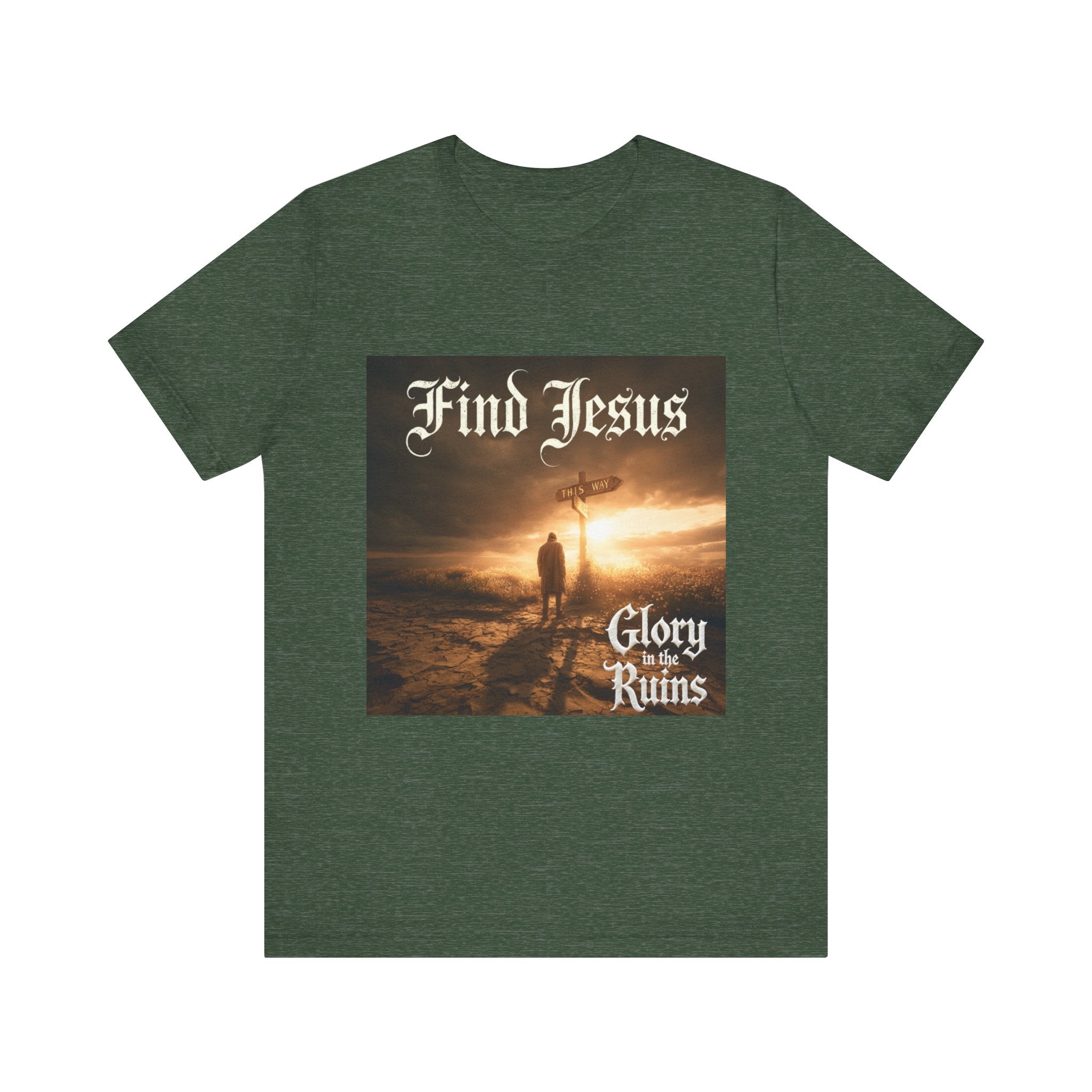 Find Jesus - Glory in the Ruins T-Shirt