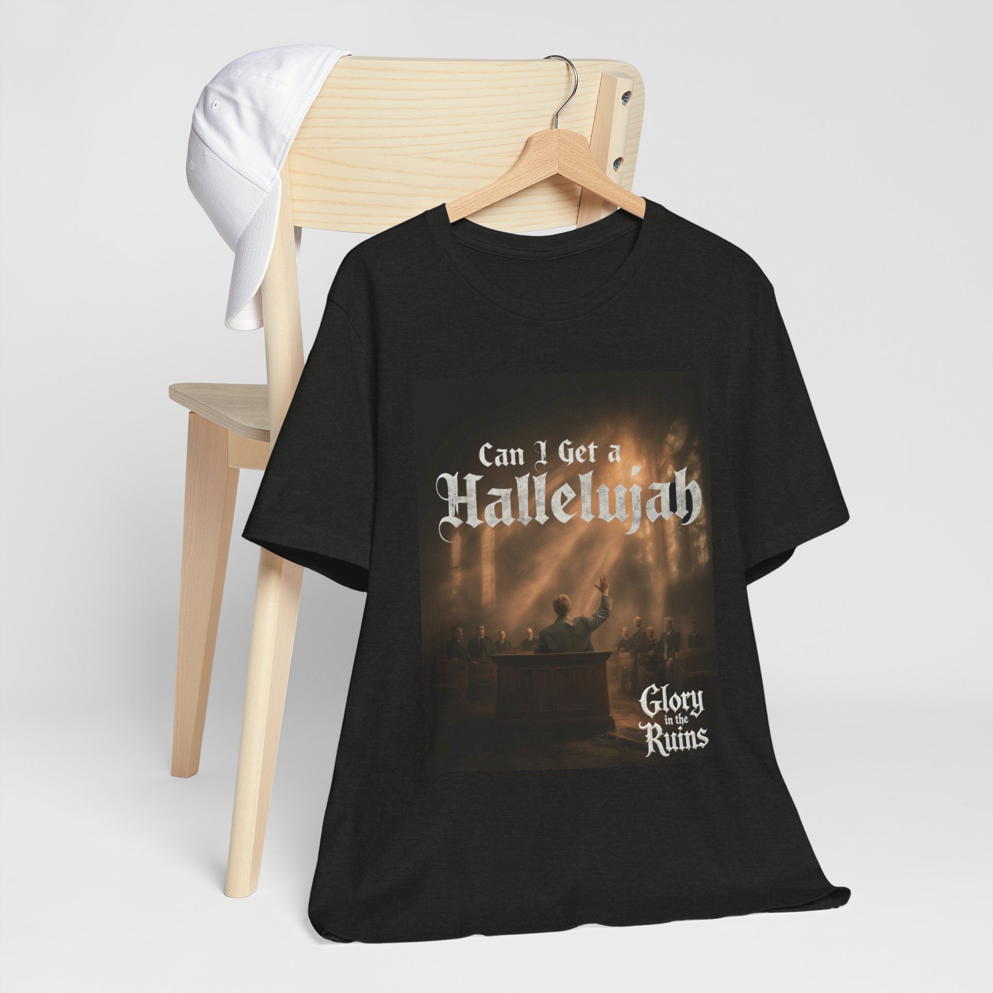 Can I Get A Hallelujah - Glory Ruins T-Shirt